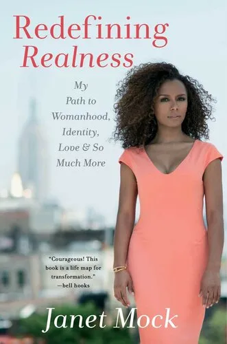 Redefining Realness: My Path to Womanhood, Identity, Love & So Much More