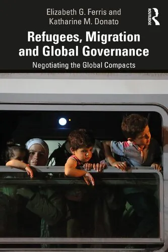 Refugees, Migration and Global Governance: Negotiating the Global Compacts