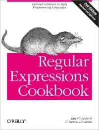 Regular Expressions Cookbook, 2nd Edition: Detailed Solutions in Eight Programming Languages