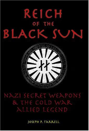 Reich Of The Black Sun: Nazi Secret Weapons & The Cold War Allied Legend