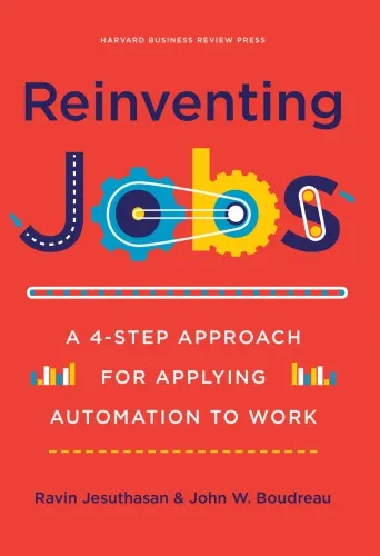 Reinventing Jobs: A 4-Step Approach for Applying Automation to Work