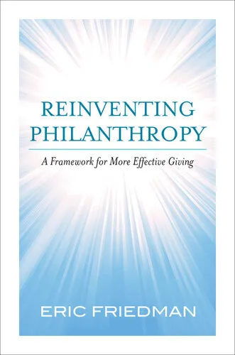 Reinventing Philanthropy: A Framework for More Effective Giving