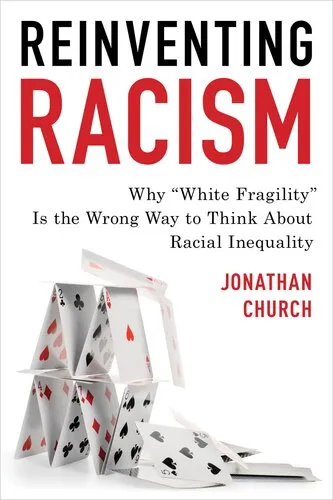 Reinventing Racism: Why “White Fragility” Is the Wrong Way to Think about Racial Inequality