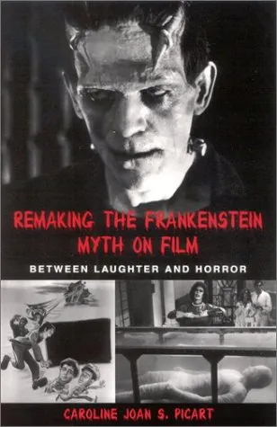 Remaking the Frankenstein Myth on Film: Between Laughter and Horror