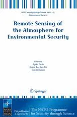 Remote Sensing of the Atmosphere for Environmental Security: Proceedings of the NATO Advanced Research Workshop on Remote Sensing of the Atmosphere for Environmental Security Rabat, Morocco 16–19 November 2005