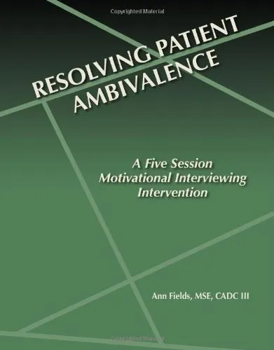 Resolving Patient Ambivalence: A five Session Motivational Interviewing Intervention