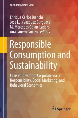 Responsible Consumption and Sustainability: Case Studies from Corporate Social Responsibility, Social Marketing, and Behavioral Economics (Springer Business Cases)