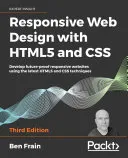 Responsive Web Design with HTML5 and CSS: Develop future-proof responsive websites using the latest HTML5 and CSS techniques