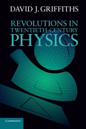 Revolutions in Twentieth-Century Physics