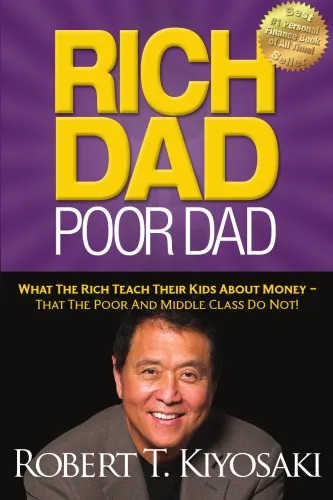 Cover of Rich dad, poor dad: what the rich teach their kids about money -- that the poor and middle class do not!