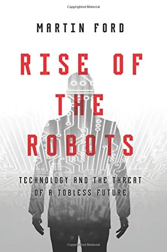 Rise of the Robots: Technology and the Threat of a Jobless Future