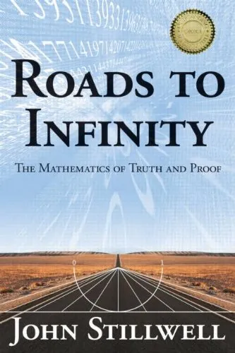 Roads to Infinity: The Mathematics of Truth and Proof