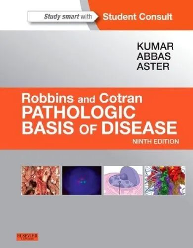 Robbins and Cotran's pathologic basis of disease