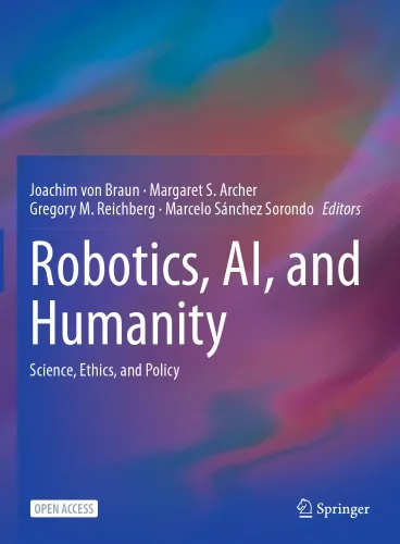 Robotics, AI, And Humanity: Science, Ethics, And Policy