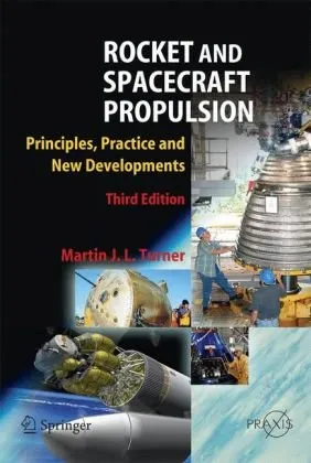 Rocket and spacecraft propulsion: principles, practice and new developments