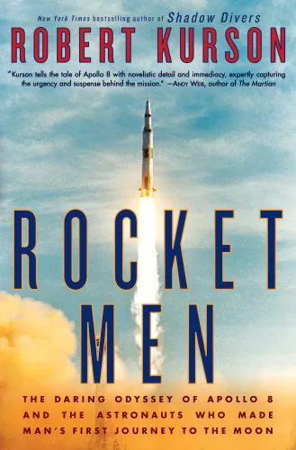 Rocket men: the daring odyssey of Apollo 8 and the astronauts who made man's first journey to the moon