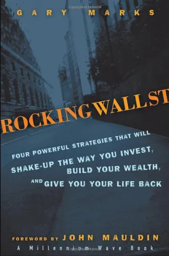 Rocking Wall Street: Four Powerful Strategies That will Shake Up the Way You Invest, Build Your Wealth And Give You Your Life Back