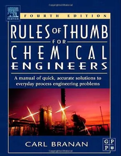 Rules of Thumb for Chemical Engineers: Amanual of Quick, Accurate Solutions to Everyday Process Engineering Problems