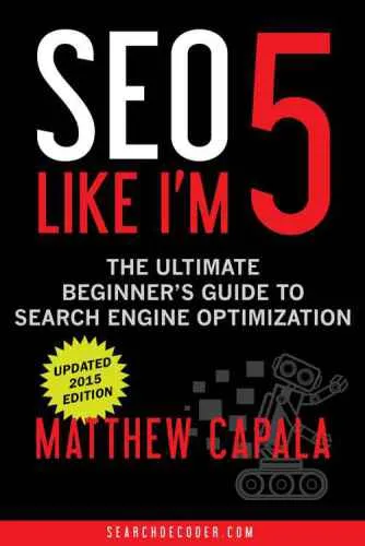 SEO Like I’m 5: The Ultimate Beginner’s Guide to Search Engine Optimization