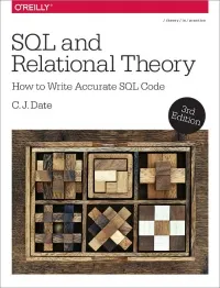 SQL and Relational Theory, 3rd Edition: How to Write Accurate SQL Code