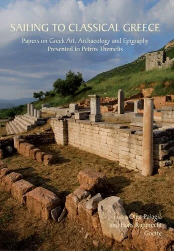 Sailing to Classical Greece: Papers on Greek Art, Archaeology and Epigraphy Presented to Petros Themelis