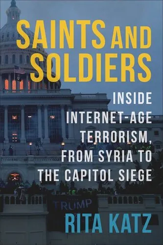 Saints and Soldiers: Inside Internet-Age Terrorism, From Syria to the Capitol Siege