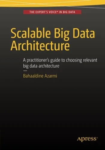 Scalable Big Data Architecture: A Practitioners Guide to Choosing Relevant Big Data Architecture