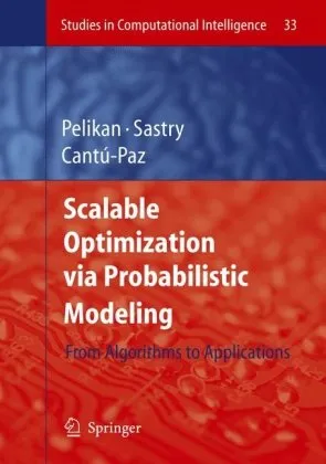 Cover of Scalable Optimization Via Probabilistic Modeling: From Algorithms to Applications