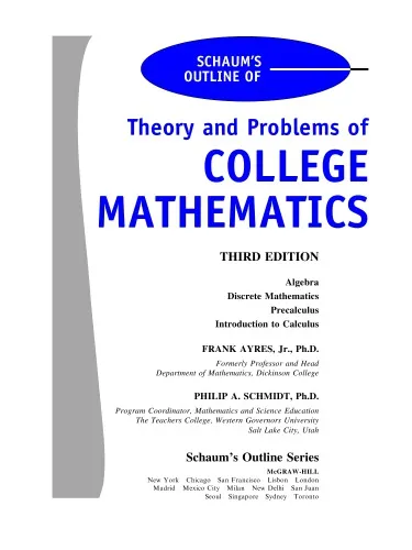 Schaum's outline of theory and problems of college mathematics : algebra, discrete mathematics, precalculus, introduction to caculus