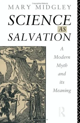 Science as Salvation: A Modern Myth and its Meaning