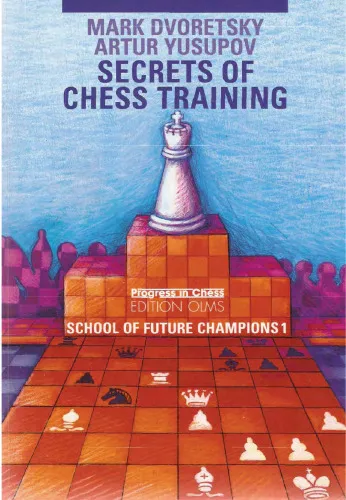 Secrets of Chess Training: School of Future Chess Champions 1 (Progress in Chess)
