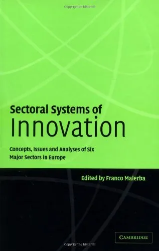 Sectoral Systems of Innovation: Concepts, Issues and Analyses of Six Major Sectors in Europe