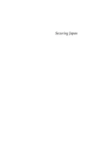 Securing Japan: Tokyo's Grand Strategy and the Future of East Asia