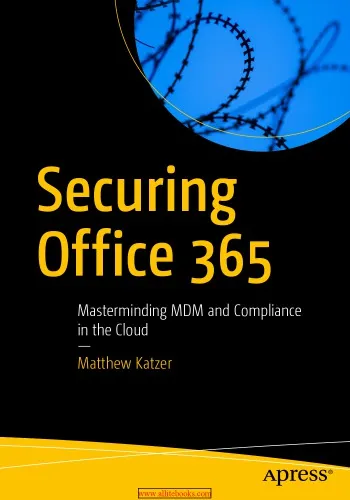 Securing Office 365 : masterminding MDM and compliance in the cloud