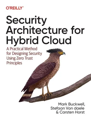 Security Architecture for Hybrid Cloud: A Practical Method for Designing Security Using Zero Trust Principles