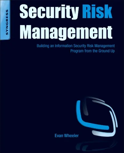 Security Risk Management: Building an Information Security Risk Management Program from the Ground Up