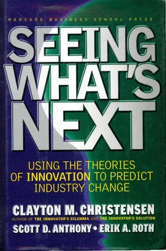 Seeing What's Next: Using the Theories of Innovation to Predict Industry Change