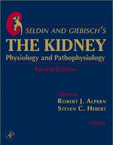 Seldin and Giebisch's The Kidney, Fourth Edition: Physiology & Pathophysiology 1-2