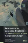 Semantics in Business Systems. The Savvy Manager's Guide The Discipline Underlying Web Services, Business Rules, and the Semantic Web