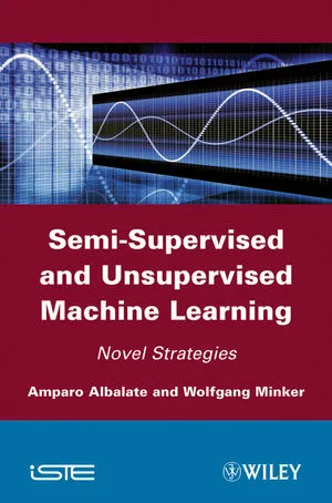 Semi-Supervised and Unsupervised Machine Learning: Novel Strategies