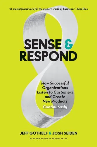 Sense & respond: how successful organizations listen to customers and create new products continuously