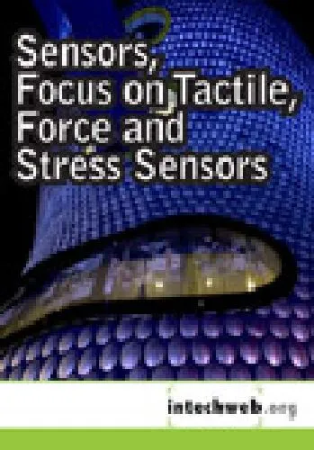 Sensors Focus on Tactile Force and Stress Sensors