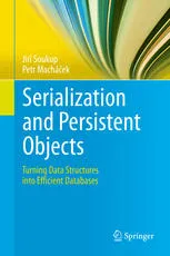 Serialization and Persistent Objects: Turning Data Structures into Efficient Databases