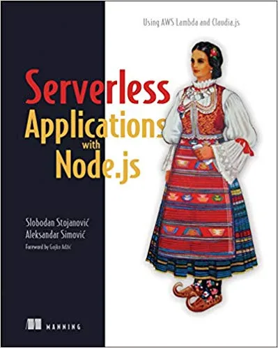 Serverless Applications with Node.js: Using AWS Lambda and Claudia.js