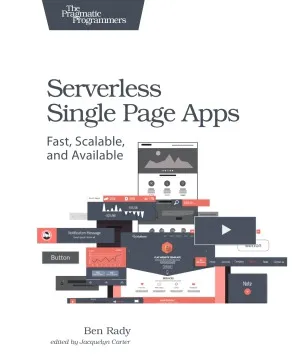 Serverless Single Page Apps  Fast, Scalable, and Available