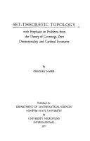 Set-Theoretic Topology: With Emphasis on Problems from the Theory of Coverings, Zero Dimensionality and Cardinal Invariants