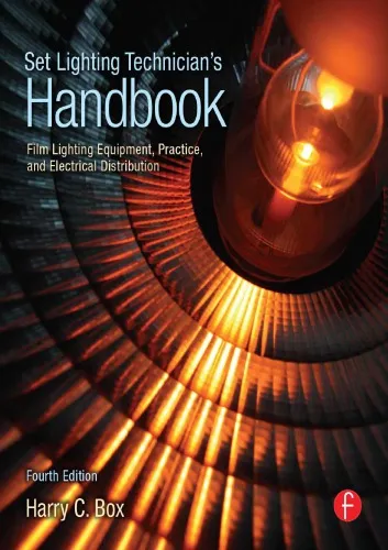 Set Lighting Technician’s Handbook: Film Lighting Equipment, Practice, and Electrical Distribution