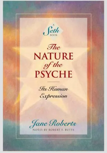 Seth Speaks. The Nature of the Psyche