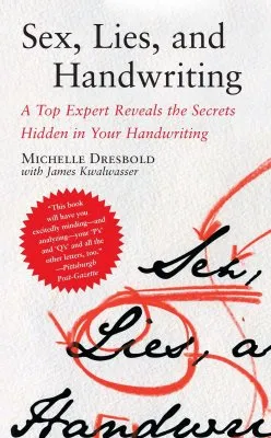 Sex, Lies, and Handwriting. A Top Expert Reveals the Secrets Hid