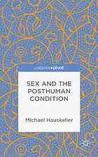 Sex and the posthuman condition